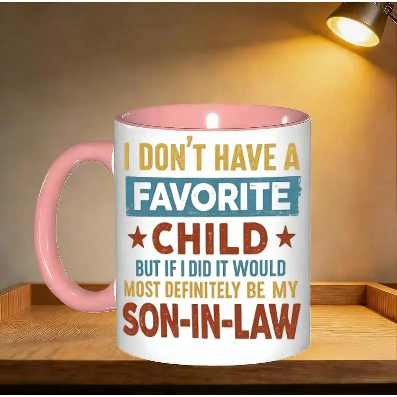 Funny Son In Law Mug, Favorite Child Joke Coffee Gift, Family Humor Drinkware, Birthday Present, Sarcastic Quote, 11oz Tea Cup, Travel Coffee Mug, 15oz Large Ceramic Mug, Gift for Family, Kitchen Drinkware