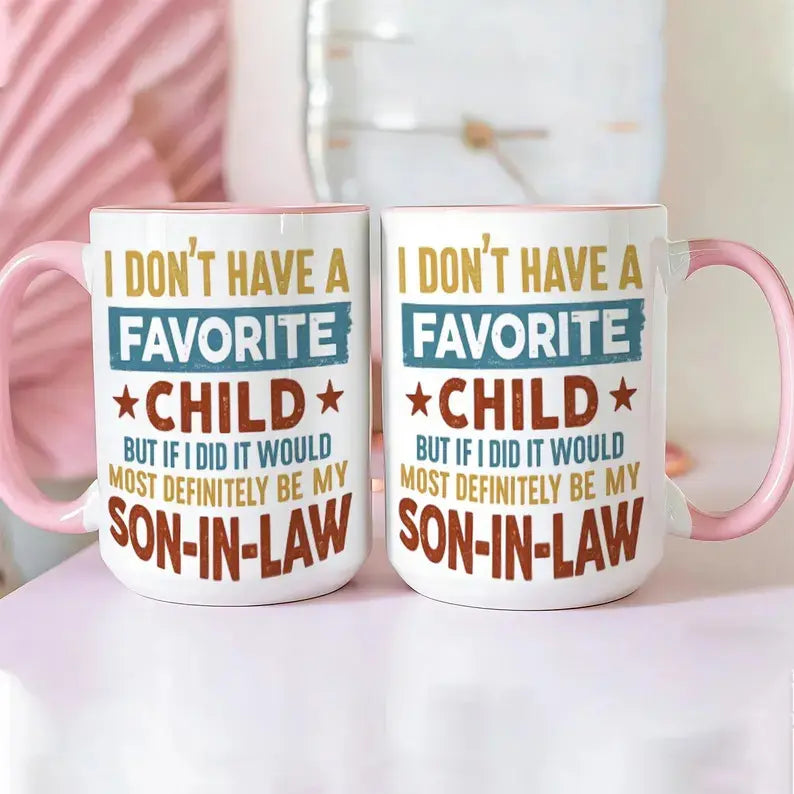 Funny Son In Law Mug, Favorite Child Joke Coffee Gift, Family Humor Drinkware, Birthday Present, Sarcastic Quote, 11oz Tea Cup, Travel Coffee Mug, 15oz Large Ceramic Mug, Gift for Family, Kitchen Drinkware