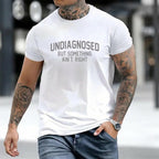 Funny "Undiagnosed" Print Humorous Short Sleeve Casual T-Shirt
