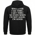 Whatever I Go Thru, I Get Thru Hoodie
