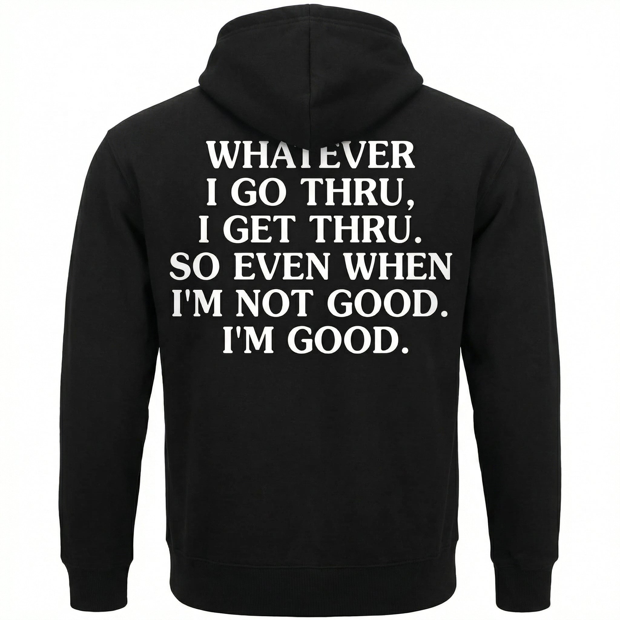 Whatever I Go Thru, I Get Thru Hoodie