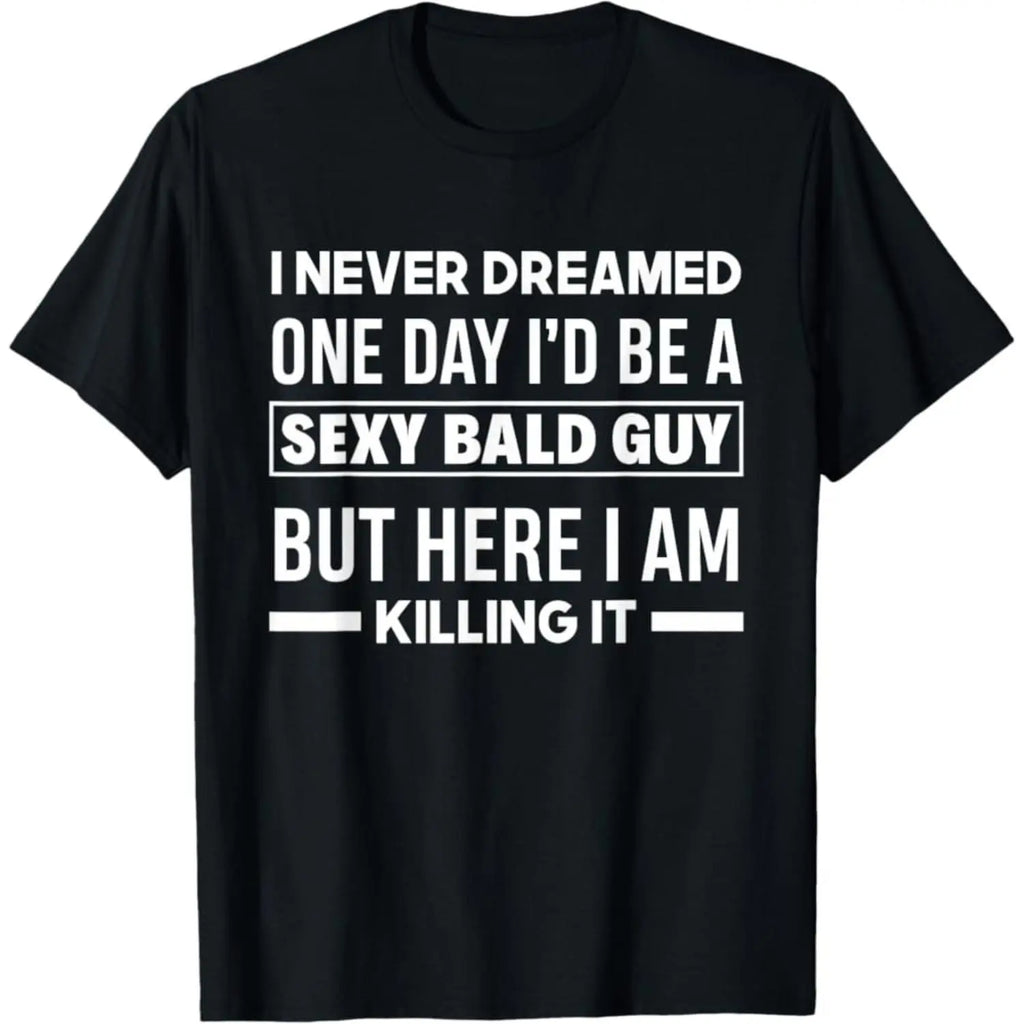 Amusing Bald Joke TShirt for Men Featuring Sexy Bald Guy Phrase on Soft Black Crew Neck