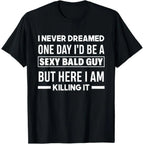 Amusing Bald Joke TShirt for Men Featuring Sexy Bald Guy Phrase on Soft Black Crew Neck
