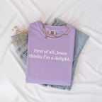 Comfort Colors Jesus Thinks I'm A Delight Shirt, Funny Christian