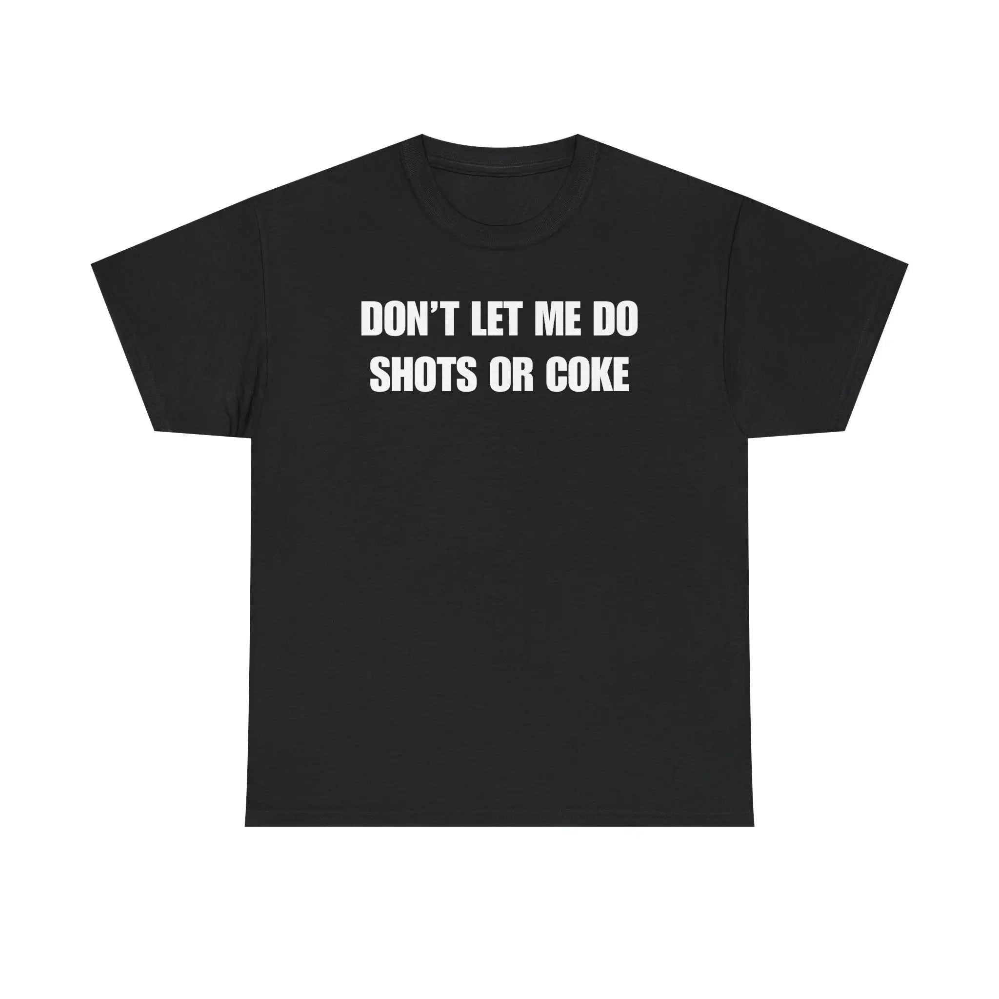 DON'T LET ME Unisex Heavy Cotton Tee - Shots - Funny Shirt - Alcohol - Bar - Gift for Men and Women
