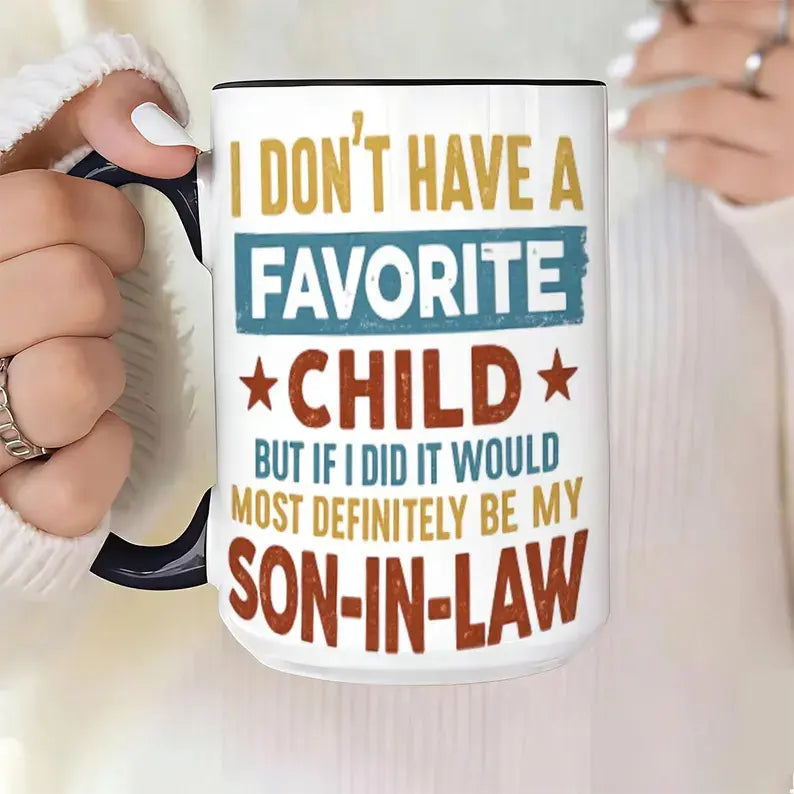 Funny Son In Law Mug, Favorite Child Joke Coffee Gift, Family Humor Drinkware