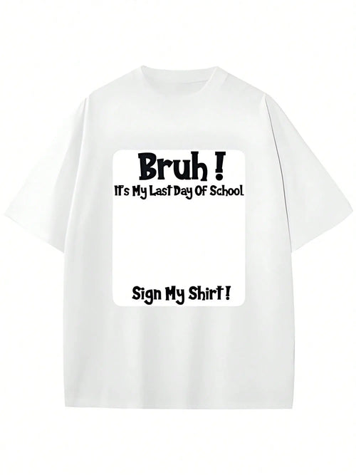 Bruh It'S My Last Day Of School Sign My T-Shirt For Boys Soft Fabric, Breathable, Comfortable Short Sleeve Tees Perfect For Boys Shirts Boy Girl Best Gift