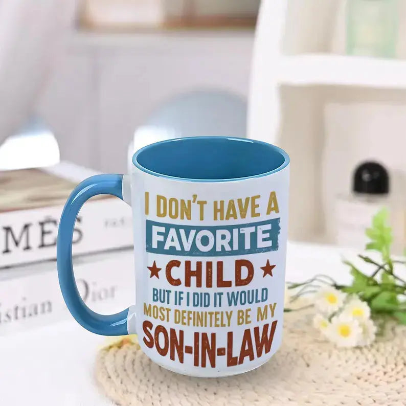 Funny Son In Law Mug, Favorite Child Joke Coffee Gift, Family Humor Drinkware, Birthday Present, Sarcastic Quote, 11oz Tea Cup, Travel Coffee Mug, 15oz Large Ceramic Mug, Gift for Family, Kitchen Drinkware
