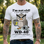 Owl I'm Not Old I Just Need Some T-Shirt