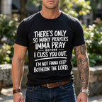 Limited Edition "Prayers & Cursing" Tee | Men’s Street Style Cotton Summer T-Shirt