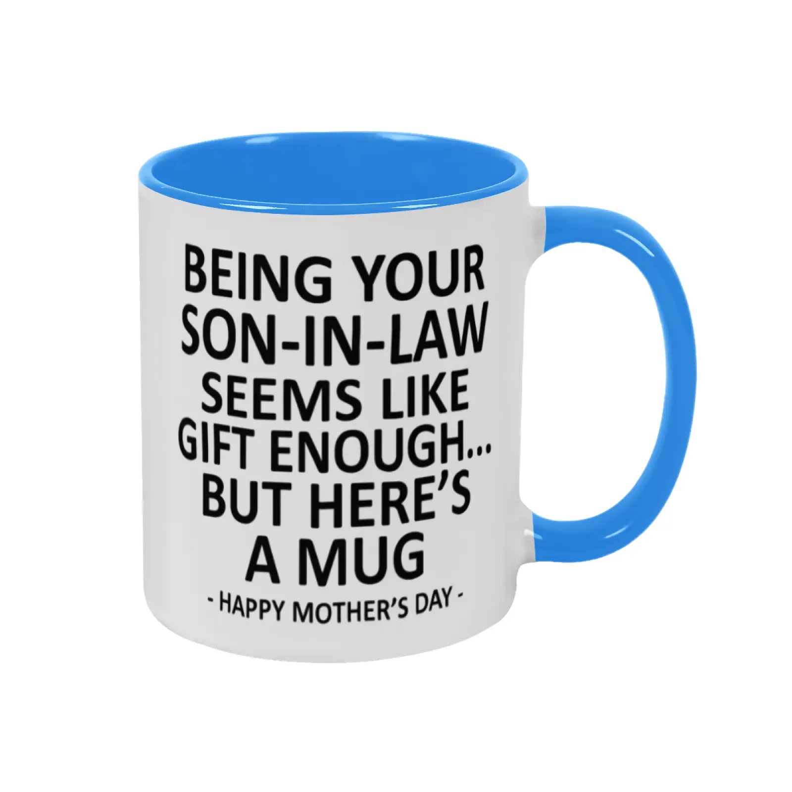 Funny Son-In-Law Coffee Mug - "Gift Enough" Humorous Ceramic Cup
