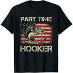 [100% Cotton] Patriotic Fishing T - Shirt Part Time Hooker for Outdoor and Fishing Enthusiasts