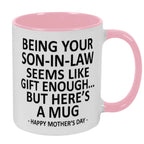Being Your Son-In-Law is Gift Enough Funny Mother's Day Gift Accent Coffee Mug, 11oz Tea Cup, 15oz Large Ceramic Mug, HAPPY FATHER'S DAY Gift