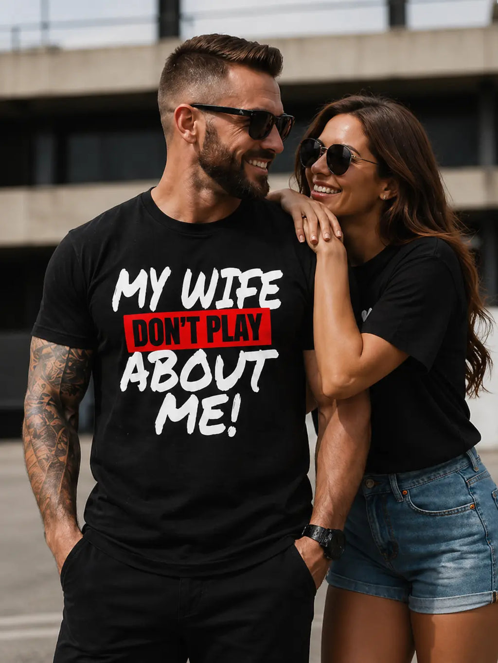 Funny Husband T-Shirt "My Wife Don’t Play About Me" Graphic Tee, Married Men Streetwear, Bold Statement Shirt, Couple Gift
