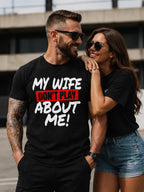 Funny Husband T-Shirt "My Wife Don’t Play About Me" Graphic Tee, Married Men Streetwear, Bold Statement Shirt, Couple Gift