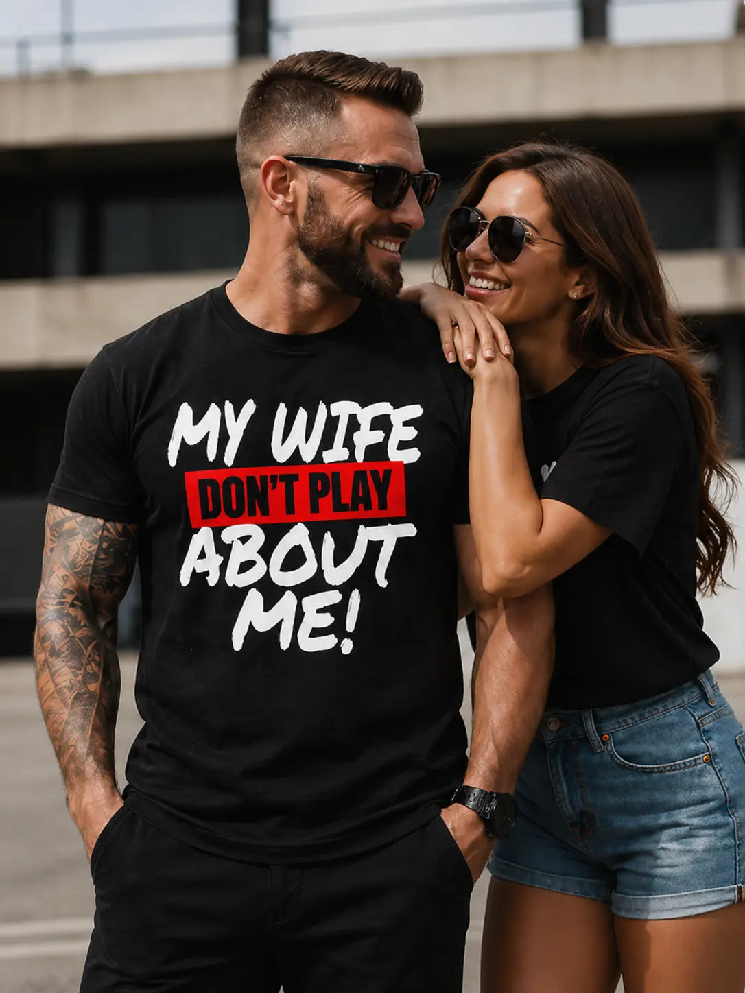 Funny Husband T-Shirt "My Wife Don’t Play About Me" Graphic Tee, Married Men Streetwear, Bold Statement Shirt, Couple Gift