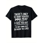 Limited Edition Street Style Holiday T Shirt with Prayers and Cursing Design Comfortable Relaxed Fit Summer Cotton Short Sleeve Tee for Men Dad and Friends