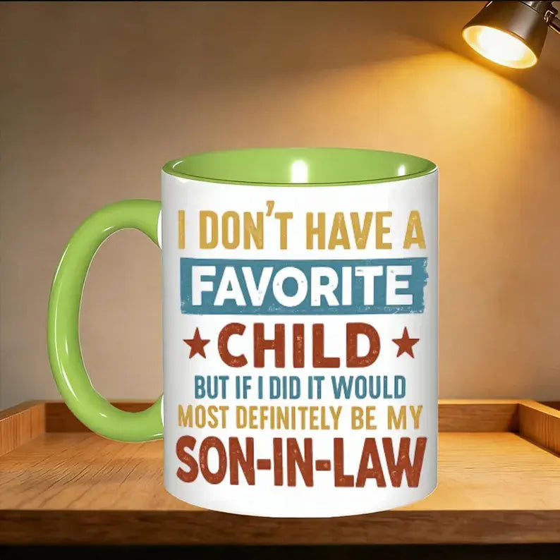 Funny Son In Law Mug, Favorite Child Joke Coffee Gift, Family Humor Drinkware, Birthday Present, Sarcastic Quote, 11oz Tea Cup, Travel Coffee Mug, 15oz Large Ceramic Mug, Gift for Family, Kitchen Drinkware