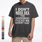 Tee4daddy - Government Fk Me Every Day T-Shirt, Graphic Round Neck Shirt, Comfortable Streetwear, Men Cotton Shirt, Casual Streetwear